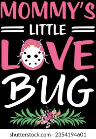 Mommy’s little love bug t-shirt design
