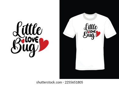 Little Love Bug, Valentine Day T shirt design, vintage, typography