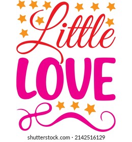 little love t-shirt design ,vector file.