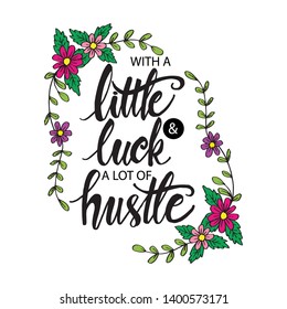 With a little luck and a lot of hustle.