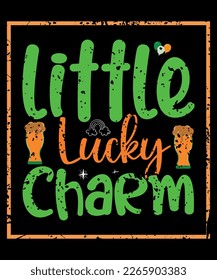 Little Lucky Charm,  St Patrick's  Day, Shirt Print Template