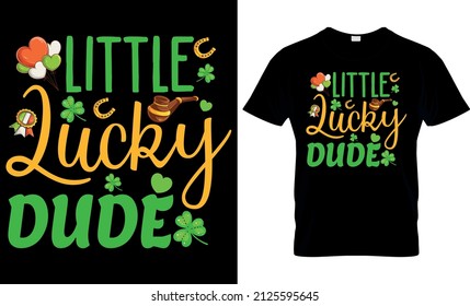 Little Lucky Dude - St Patrick's Day Svg T shirt Design