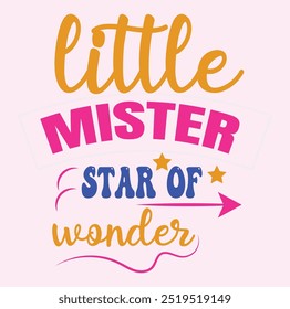 Little Master Star of Wonder-	
Typography T-Shirt Design, EPS File format, size 2500x2500 pixel, Editable file, Printable graphic, 300 DPI (PPI), with background.
