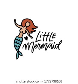 Little mermaid hand drawn doodle art. Cute drawing for clothes design prints, posters, stickers. Vector linear vintage illustration of sea character and lettering quote