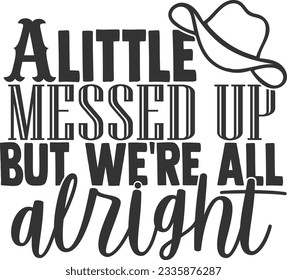 A Little Messed Up But We're All Alright - Southern Vibe