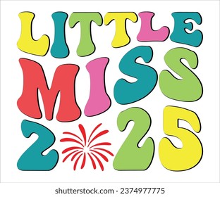 Little Miss 2025 T-shirt, Happy New Year T-shirt, New Year Quotes, Year End Hap, Welcome 2024 Shirt, Happy New Year Clip Art, New Year's Eve Quote, Cut File For Cricut And Silhouette