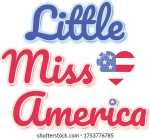 Little Miss America Quote. Heart Vector