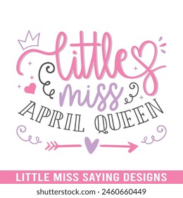 Little miss april queen design, Little miss saying designs