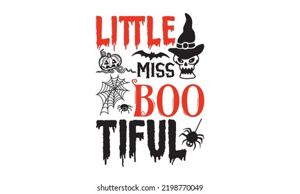 Little miss boo tiful - Halloween T shirt Design, Hand drawn vintage illustration with hand-lettering and decoration elements, Cut Files for Cricut Svg, Digital Download