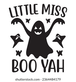 Little Miss Boo Yah - Happy Halloween T shirt Design, Happy Halloween, thanksgiving, fall, pumpkin, Quotes Design, Vector EPS Editable Files, can you download this Design.