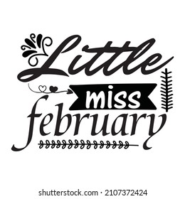 Little miss february T-Shirt Design ,Vector File.  