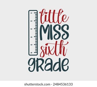 little miss First, Second, Third, Fourth, Fifth, Sixth grade, Teacher Gift ,First Day Of School ,Kids Back To School T shirt, Gaming School T shirt