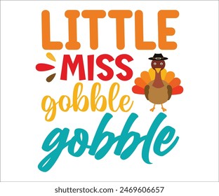 Little Miss Gobble Gobble,Thanksgiving Day,Turkey Svg,Thanksgiving Quotes,Thankful Svg,Pumpkin Svg,Gobble Svg,Leg Day,Cut File