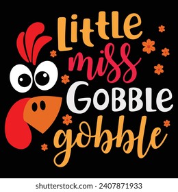 Little Miss Gobble Gobble - Thanksgiving t-shirts design, Hand drawn lettering phrase, Calligraphy t-shirt design, Isolated on white background, Cutting Cricut and Silhouette, EPS 10