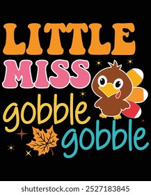 Little Miss Gobble Thanksgiving T-shirt,thanksgiving 2024, perfect Thanksgiving day gift, funny turkey wine, family t-shirt, turkey day gift shirt excellent present, turkey day party, thanksgiving 