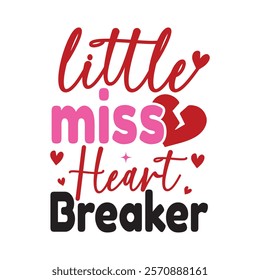 Little Miss Heart Breaker  Typography T-Shirt Design Vector, Valentine gift, Valetines Day Typography Shirt, Valentine’s Day Digital Design, Happy valentines day
