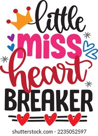 Little Miss Heart Breaker, Valentines Day, Heart, Love, Be Mine, Holiday, Vector Illustration File