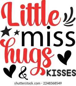 Little miss hugs  kisses Shirt Print Template