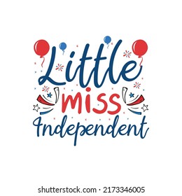 Little miss independent day  typography tshirt design vector