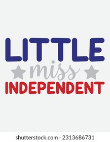 little miss independent Svg, USA Flag svg, America svg,fourth of july svg