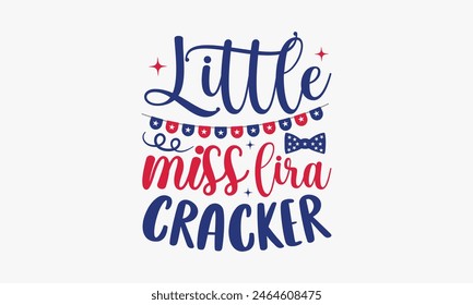 Little Miss Lira Cracker - 4 de julio Diseño de camisetas, diseño de tipografía, Descarga ahora para su uso en camisetas, taza, libro y funda de almohada. 4 de julio Paquete.