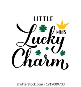 Little miss lucky charm calligraphy hand lettering. Funny St. Patricks day quote typography poster. Vector template for greeting card, banner, sticker, flyer, t-shirt, etc.