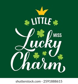 Little miss lucky charm calligraphy hand lettering. Funny St. Patricks day quote typography poster. Vector template for greeting card, banner, flyer, etc