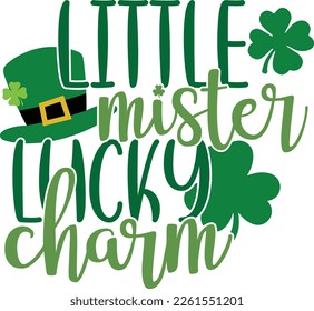 Little miss lucky charm - St Patrick's Day inspirational lettering design. Irish leprechaun shenanigans lucky charm clover funny quote