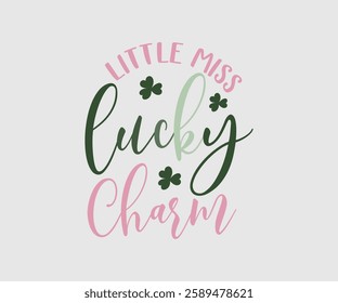 Little Miss Lucky Charm, T shirt, Happy St Patrick Day Design, Patrick's Day Saying, Shamrock Eps, Pinches Eps, Irish Eps, Funny St Patrick's, Instant Download