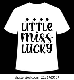 Little miss lucky Happy St Patrick's day shirt print template, St Patrick's design, typography design for Irish day, women day, lucky clover, Irish gift