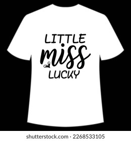 Little Miss Lucky, St. Patrick's Day Shirt Print Template, Lucky Charms, Irish, everyone has a little luck Typography Design