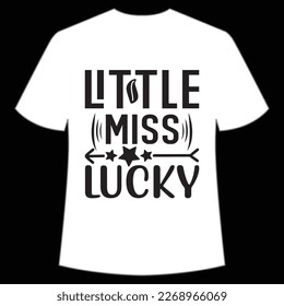 Little Miss lucky, St. Patrick's Day Shirt Print Template, Lucky Charms, Irish, everyone has a little luck Typography Design