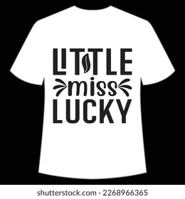 Little Miss Lucky, St. Patrick's Day Shirt Print Template, Lucky Charms, Irish, everyone has a little luck Typography Design