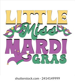 LITTLE MISS MARDI GRAS  MARDI GRAS T- SHIRT DESIGN,