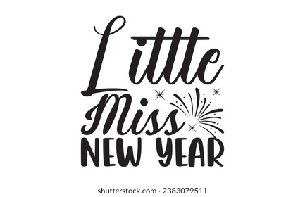 Little Miss New Year - Lettering design for greeting banners, Mouse Pads, Prints, Cards and Posters, Mugs, Notebooks, Floor Pillows and T-shirt prints design.
