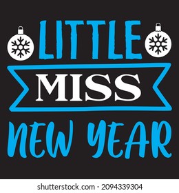 Little Miss New Year t shirt design, vector file.