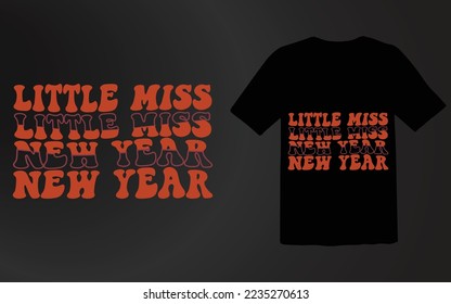 Little Miss New Year T shirt Design File, Happy New Year Shirt, New Year Gift,2023 Happy New Year