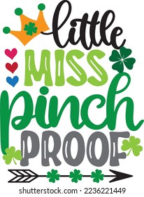 Little Miss Pinch Proof, Green Clover, So Lucky, Shamrock, Lucky Clover Vector Illustration Files