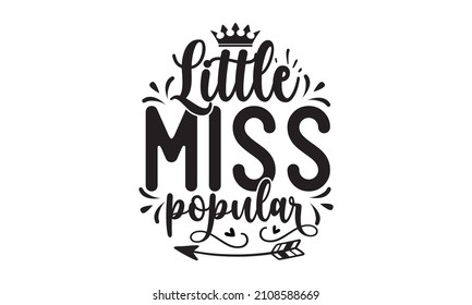 Little miss popular -  Hand lettering Christian quote isolated on white background. Perfect for advertising, poster, announcement, or greeting card. Beautiful Letters. Bunny ears and cute paws.