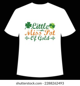 Little miss pot O gold Happy St Patrick's day shirt print template, St Patrick's design, typography design for Irish day, women day, lucky clover, Irish gift