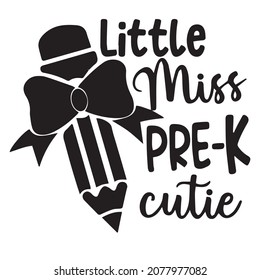 little miss pre-k cutie logo inspirational quotes typography lettering design