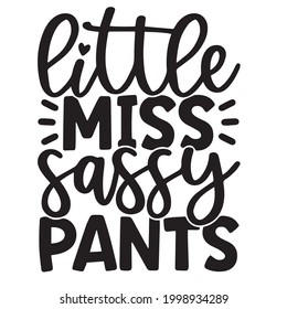 little miss sassy pants background inspirational positive quotes, motivational, typography, lettering design