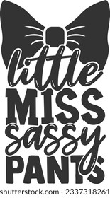 Little Miss Sassy Pants - Sassy Girl