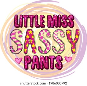 Little miss Sassy pants print. Sassy sublimation