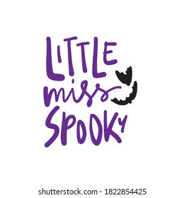 Little miss spook. Hand lettering illustration for your design