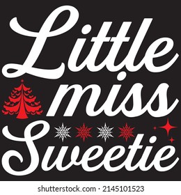 Little Miss Sweetie, Christmas Svg Design, Vector File.