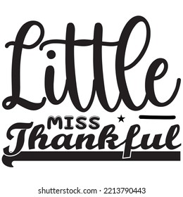 Little Miss Thankful T-shirt Design Vector File.