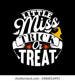 Little Miss Trick Or Treat, Halloween Graphic Isolated Design, Funny Trick Or Treat Halloween Graphic, Halloween Trick Retro Vintage Style Graphic Vector Illustration