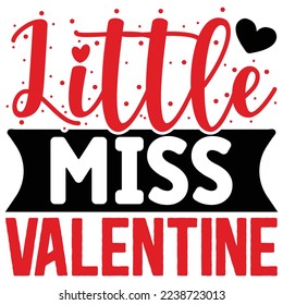 Little Miss Valentine    T shirt design Vector File