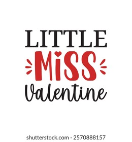 Little Miss Valentine Typography T-Shirt Design Vector, Valentine gift, Valetines Day Typography Shirt, Valentine’s Day Digital Design, Happy valentines day
